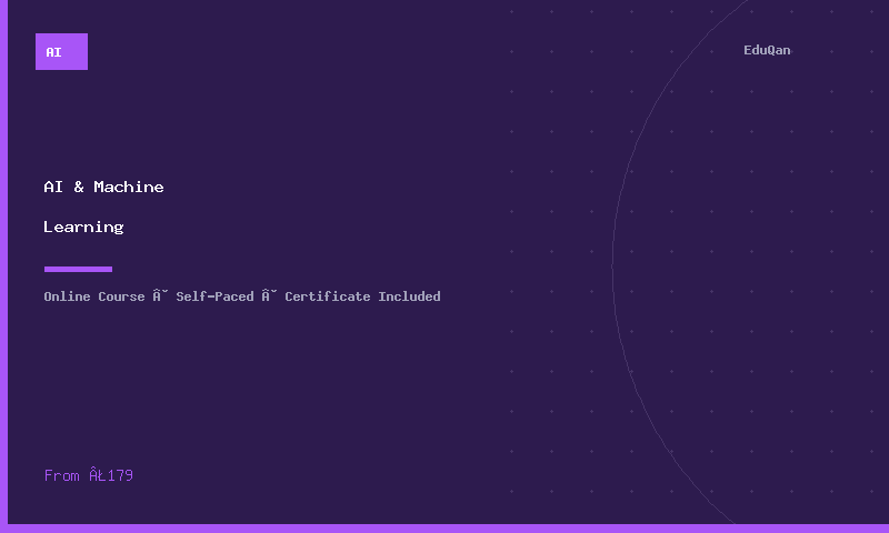 Certificate in AI & Machine Learning (Foundational) - EduQan Online Course